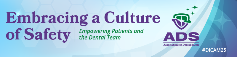 DICAM 2025 - Embracing a Culture of Safety: Empowering Patients and the Dental Team